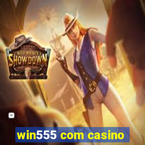 win555 com casino